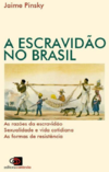 Pinsky J.  Escravid&#227;o no Brasil